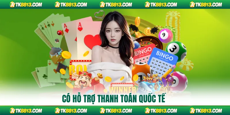 Có hỗ trợ thanh toán quốc tế
