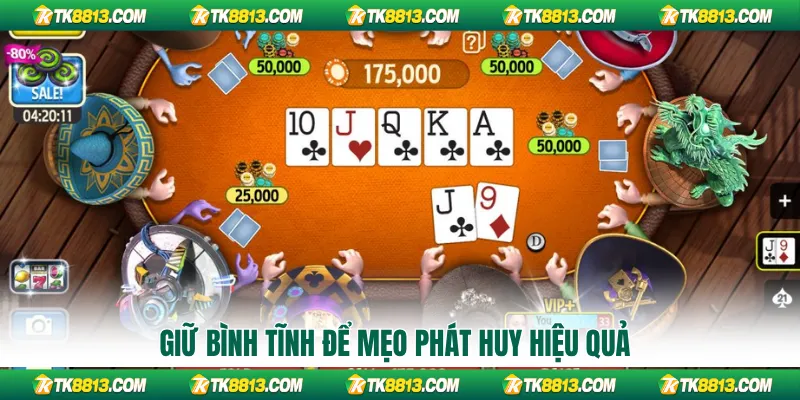 Giữ bình tĩnh để mẹo phát huy hiệu quả