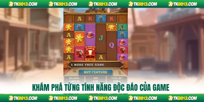 Khám phá từng tính năng độc đáo của game