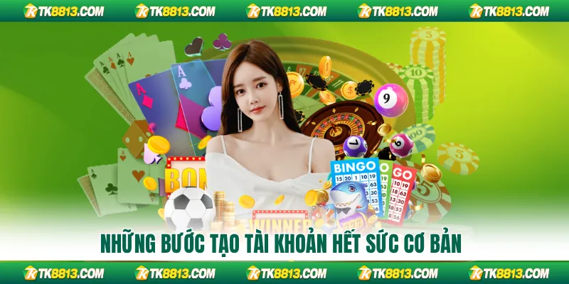 Những bước tạo tài khoản hết sức cơ bản