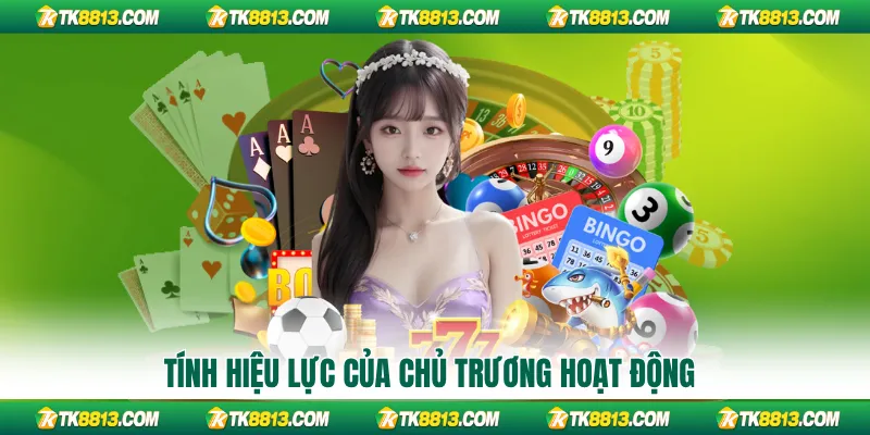 Tính hiệu lực của chủ trương hoạt động