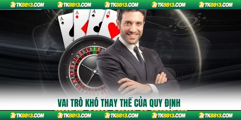 Vai trò khó thay thế của quy định