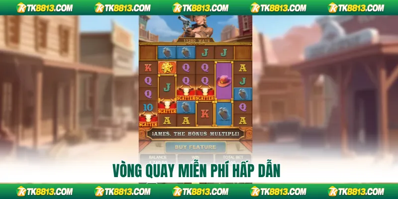 Vòng quay miễn phí hấp dẫn